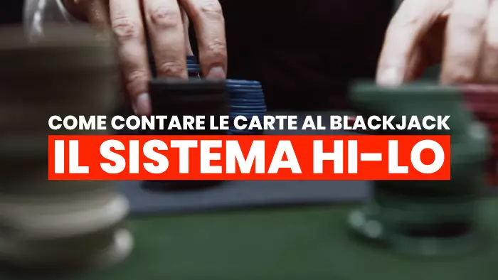 Contare le carte al blackjack: il sistema HI-LO